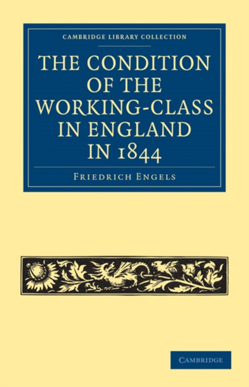 The Condition of the Working-Class in England in 1844 : With Preface Written in 1892