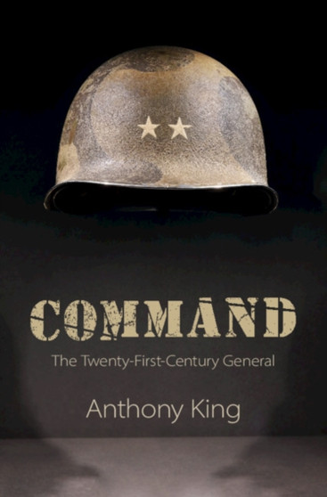 Command : The Twenty-First-Century General