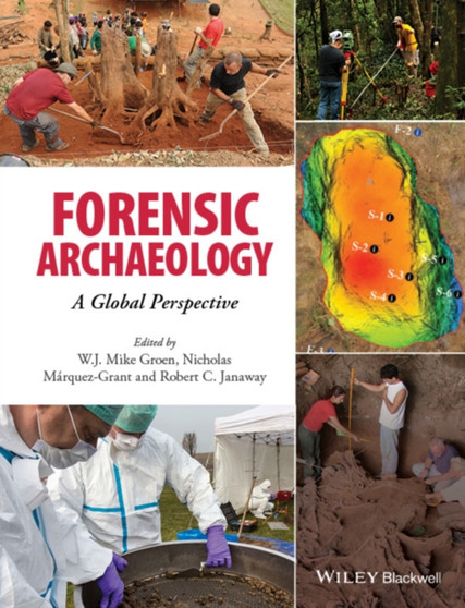 Forensic Archaeology : A Global Perspective Forensic Archaeology : A Global Perspective