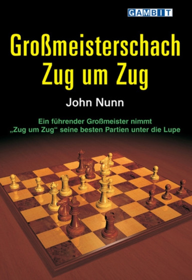 Grossmeisterschach Zug Um Zug by John Nunn - Paperback