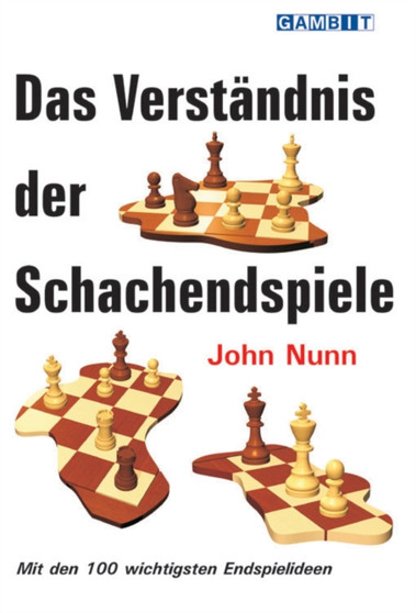 Das Verstandnis Der Schachendspiele by John Nunn - Paperback