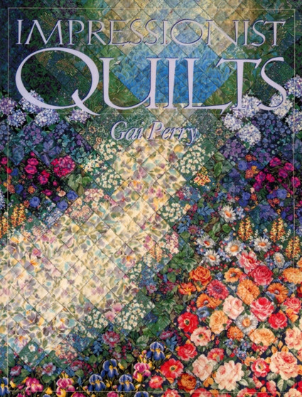 Impressionist Quilts by Gai Perry - Paperback