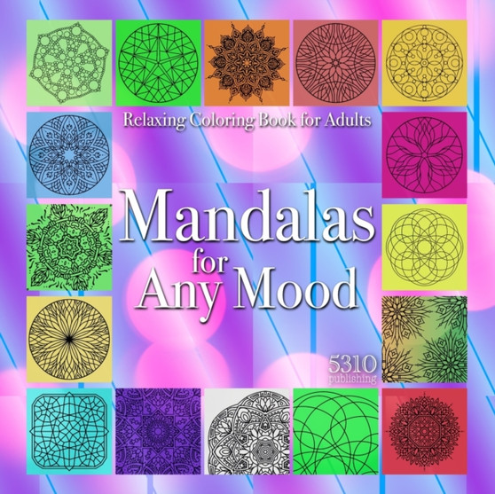 Mandalas for Any Mood : Relaxing Coloring Book for Adults by Alex Williams - Paperback