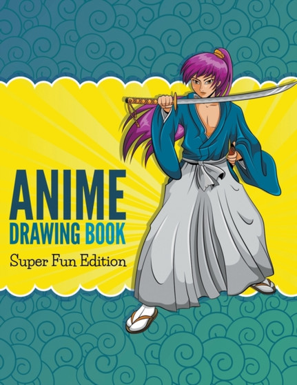 Anime Drawing Book : Super Fun Edition by Speedy Publishing LLC - Paperback