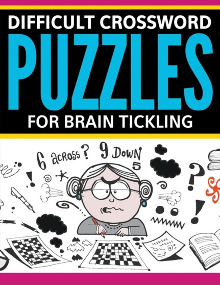 Difficult Crossword Puzzles For Brain Tickling by Speedy Publishing LLC - Paperback