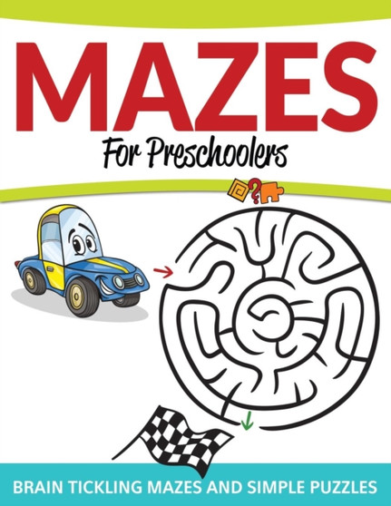 Mazes For Preschoolers : Brain Tickling Mazes and Simple Puzzles by Speedy Publishing LLC - Paperback