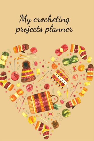 My crocheting projects planner by Cristie Jameslake - Paperback