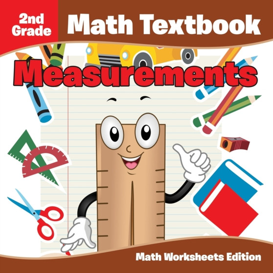 2nd Grade Math Textbook : Measurements Math Worksheets Edition by Baby Professor - Paperback