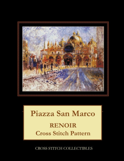 Piazza San Marco : Renoir Cross Stitch Pattern by Kathleen George - Paperback