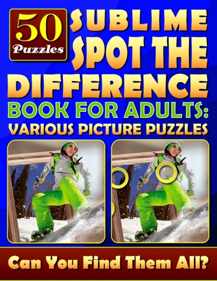 Sublime Spot the Difference Book for Adults : Various Picture Puzzles.: Can You Find All the Differences? by Lucy Coldman - Paperback