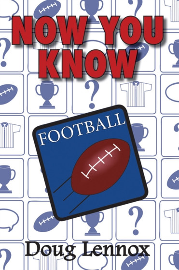 Now You Know Football by Doug Lennox - Paperback