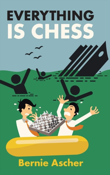Everything Is Chess by Bernie Ascher - Hardback