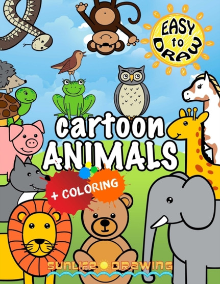 EASY to DRAW Cartoon Animals : Draw & Color 26 Cute Animals : 5 by Sunlife Drawing - Paperback