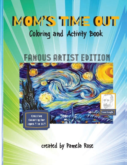 MOM'S TIME OUT - Coloring and Activity Book : Famous Artist Edition by Pamela Rose - Paperback