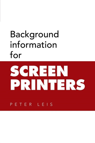 Background information for SCREEN PRINTERS by Peter Leis - Paperback