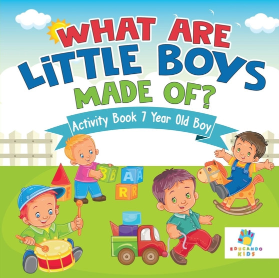What Are Little Boys Made Of? Activity Book 7 Year Old Boy by Educando Kids - Paperback