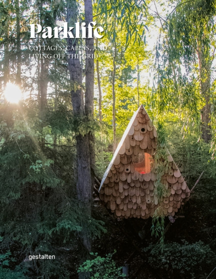 Parklife Hideaways : Cottages and Cabins in North American Parklands