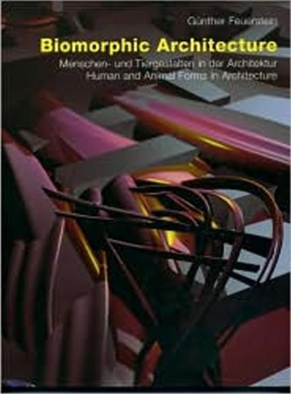 Biomorphic Architecture : Human and Animal Forms in Architecture
