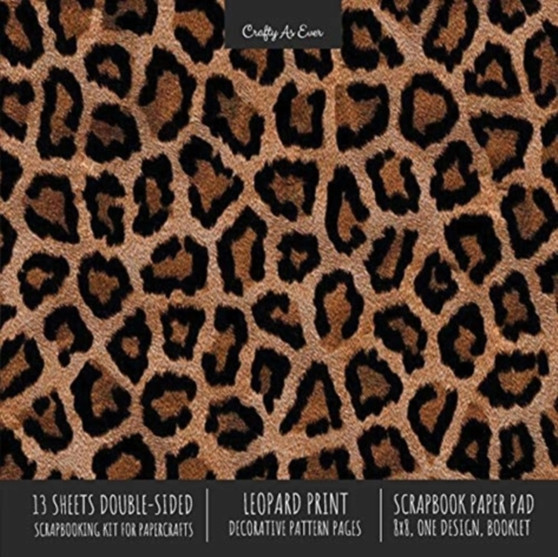 Leopard Print Scrapbook Paper Pad 8x8 Scrapbooking Kit for Cardmaking Gifts, DIY Crafts, Printmaking, Papercrafts, Decorative Pattern Pages by Crafty as Ever - Paperback