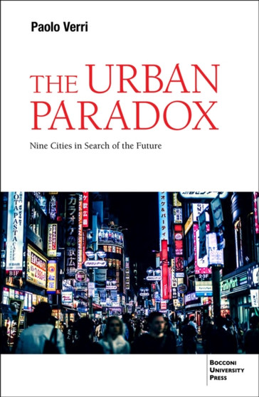 The Urban Paradox : Cities in Search of the Future