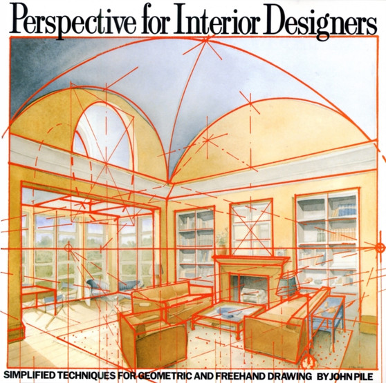 Perspective for Interior Designers : Simplified Techniques for Geometric and Freehand Drawing