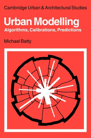 Urban Modelling : Algorithms, Calibrations, Predictions