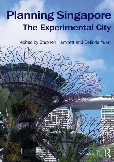 Planning Singapore : The Experimental City