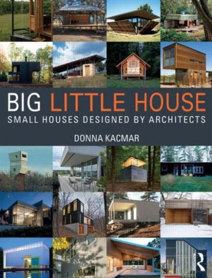 BIG little house : Small Houses Designed by Architects