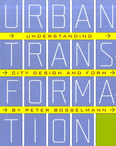 Urban Transformation : Understanding City Form and Design