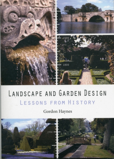 Landscape and Garden Design : Lessons from History