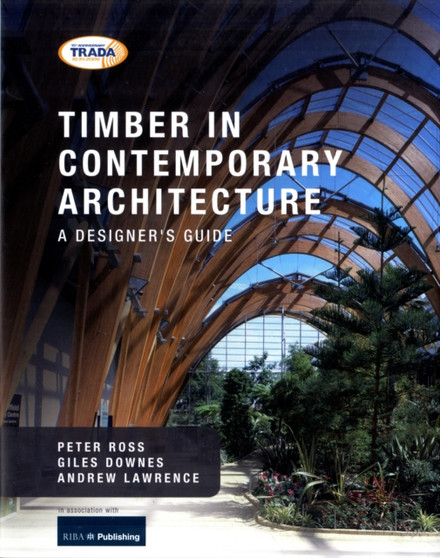 Timber in Contemporary Architecture : A Designer's Guide