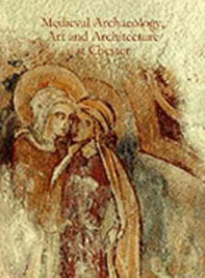 Medieval Archaeology, Art and Architecture at Chester