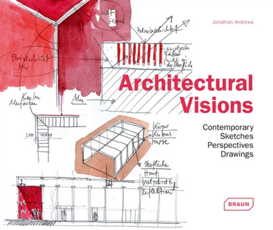 Architectural Visions : Contemporary Sketches, Perspectives, Drawings