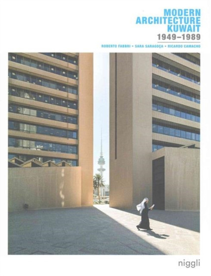 Modern Architecture Kuwait : 1949 -1989