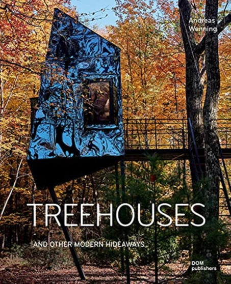 Treehouses : And Other Modern Hideaways