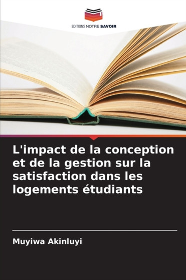 L'impact de la conception et de la gestion sur la satisfaction dans les logements etudiants