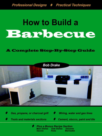 How to Build a Barbecue : A Complete Step-by-Step Guide