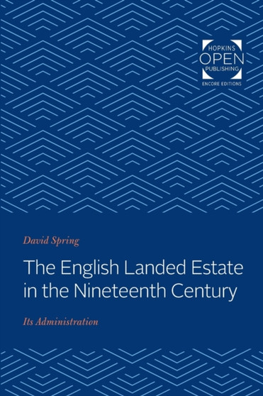 The English Landed Estate in the Nineteeth Century : Its Administration