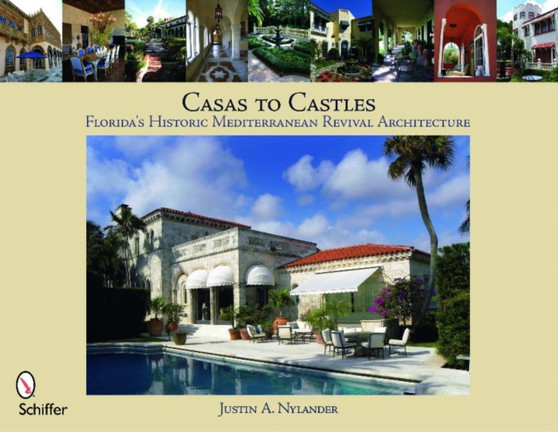 Casas to Castles : Florida's Historic Mediterranean Revival Architecture