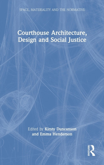 Courthouse Architecture, Design and Social Justice