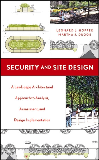 Security and Site Design : A Landscape Architectural Approach to Analysis, Assessment and Design Implementation