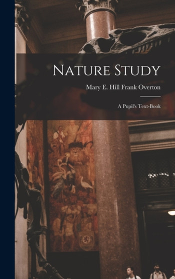 Nature Study : A Pupil's Text-book