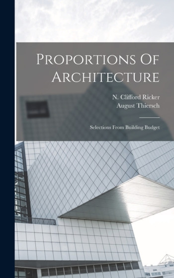 Proportions Of Architecture : Selections From Building Budget
