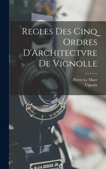 Regles Des Cinq Ordres D'Architectvre De Vignolle