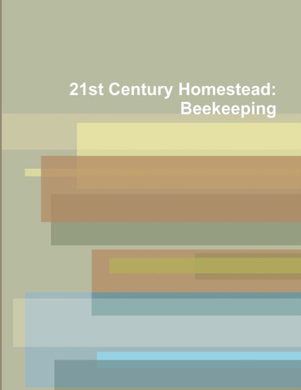 21st Century Homestead: Beekeeping