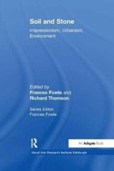 Soil and Stone : Impressionism, Urbanism, Environment