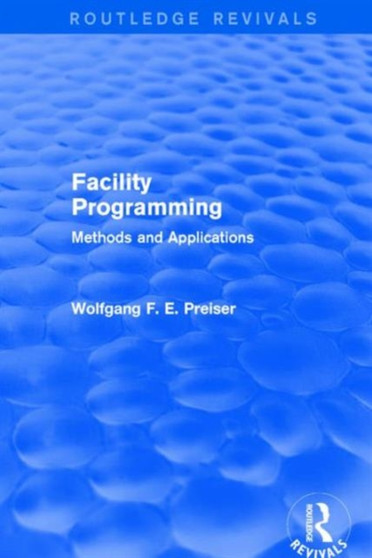 Facility Programming (Routledge Revivals) : Methods and Applications