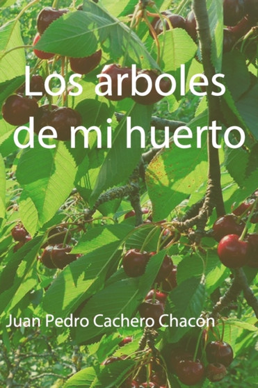 Los arboles de mi huerto.