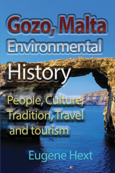 Gozo, Malta Environmental History : People, Culture, Tradition, Travel and tourism