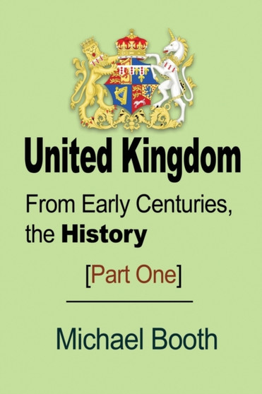 United Kingdom : From Early Centuries, the History : ONE